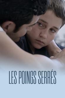 Les Poings Serrés streaming vf