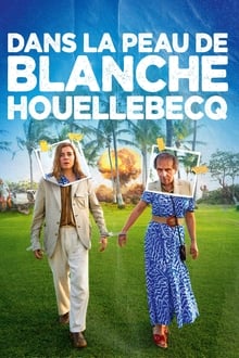 Dans la peau de Blanche Houellebecq streaming vf