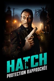 Hatch : Protection rapprochée streaming vf