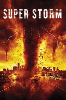 Super storm : La tornade de l'apocalypse streaming vf