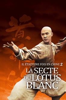 Il était une fois en Chine 2 : La secte du lotus blanc streaming vf