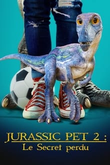 Jurassic Pet 2 : Le Secret perdu streaming vf