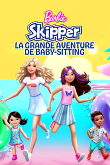 Barbie : Skipper - La grande aventure de baby-sitting streaming vf