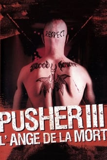 Pusher III : L'Ange de la mort streaming vf