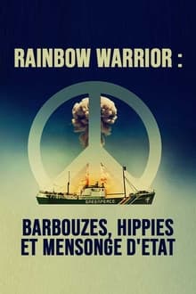 Rainbow Warrior : Barbouzes, hippies et mensonge d'Etat streaming vf