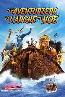 Les Aventuriers de l'arche de Noé streaming vf