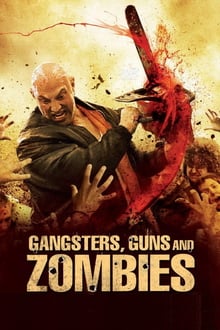 Gangsters, Guns and Zombies streaming vf