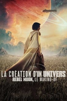 La Création d'un univers : Rebel Moon, le making-of streaming vf