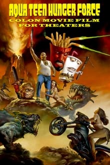 Aqua Teen Hunger Force Colon Movie Film for Theaters streaming vf