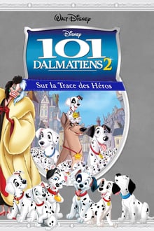 101 Dalmatiens 2 : Sur la Trace des Héros streaming vf