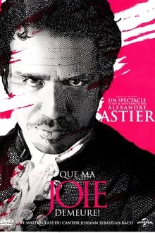 Alexandre Astier - Que ma joie demeure ! streaming vf