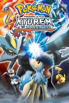Pokémon, le film : Kyurem VS la Lame de la Justice streaming vf