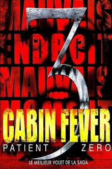 Cabin Fever : Patient Zero streaming vf