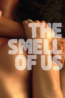 The Smell of Us streaming vf