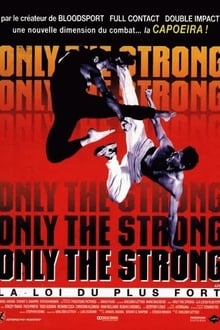 Only the strong - La loi du plus fort streaming vf
