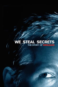 We Steal Secrets: The Story of WikiLeaks streaming vf