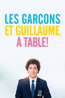Les Garçons et Guillaume, à Table ! streaming vf