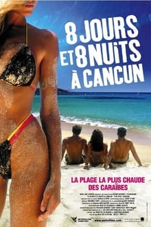 8 jours et 8 nuits à Cancun streaming vf
