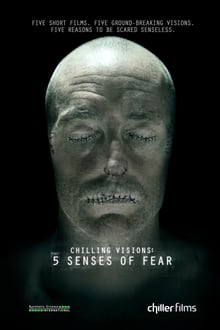 Chilling Visions : 5 Senses of Fear streaming vf
