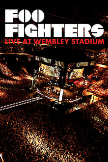 Foo Fighters : Live at Wembley Stadium streaming vf