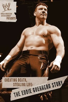 WWE: Cheating Death, Stealing Life: The Eddie Guerrero Story streaming vf