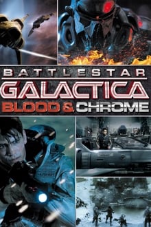 Battlestar Galactica : Blood & Chrome streaming vf