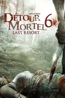 Détour mortel 6 : Last Resort streaming vf
