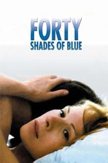 Forty Shades of Blue streaming vf