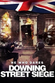 He Who Dares: Downing Street Siege streaming vf