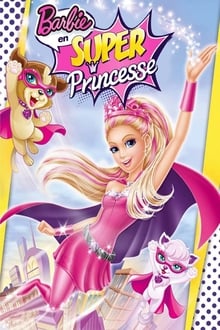 Barbie en Super Princesse streaming vf