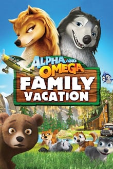 Alpha et Omega 5 : Vacances en Famille streaming vf