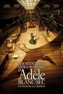 Les Aventures extraordinaires d'Adèle Blanc-Sec streaming vf