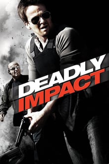Deadly Impact streaming vf