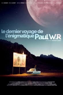Le Dernier Voyage de l'énigmatique Paul W.R streaming vf