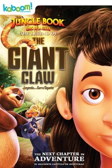 The Jungle Book: La Légende de la Giant Claw streaming vf