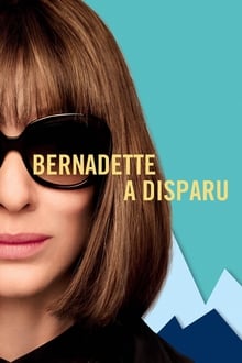 Bernadette a disparu streaming vf