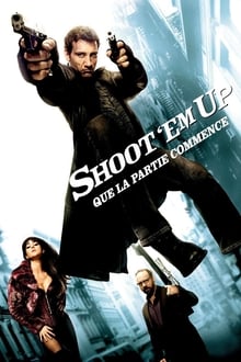Shoot 'Em Up : Que la partie commence streaming vf