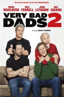Very Bad Dads 2 streaming vf