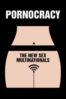 Pornocratie: Les nouvelles multinationales du sexe streaming vf