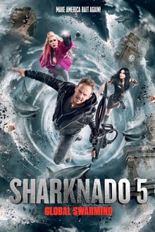 Sharknado 5: Global Swarming streaming vf