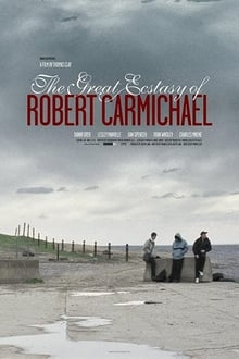 The Great Ecstasy of Robert Carmichael streaming vf