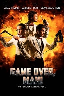 Game Over, Man! streaming vf
