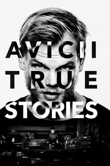 Avicii: True Stories streaming vf