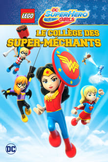 LEGO DC Super Hero Girls : Le collège des Super-Méchants streaming vf