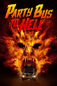 Party Bus To Hell streaming vf