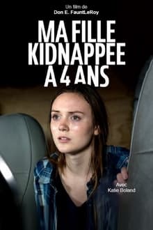 Ma fille, kidnappée à 4 ans streaming vf