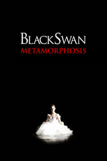Black Swan: Metamorphosis streaming vf