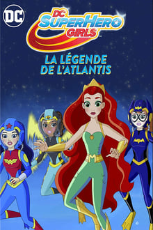 DC Super Hero Girls : La Légende de l'Atlantis streaming vf