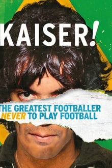 Kaiser: The Greatest Footballer Never to Play Football streaming vf