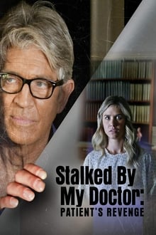 Stalked by My Doctor: Patient's Revenge streaming vf